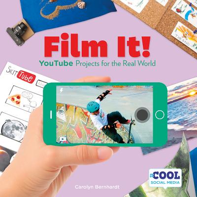 Film It!: Youtube Projects for the Real World (Cool Social Media) By Carolyn Bernhardt Cover Image