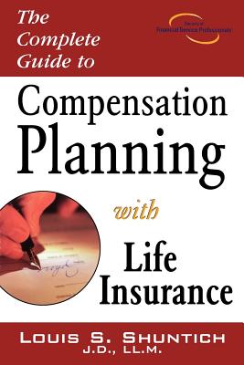 The Complete Guide to Compensation Planning with Life Insurance Cover Image