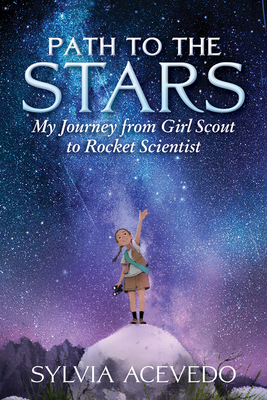 Path to the Stars: My Journey from Girl Scout to Rocket Scientist Cover Image