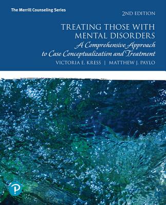 Treating Those with Mental Disorders: A Comprehensive Approach to Case Conceptualization and Treatment Cover Image