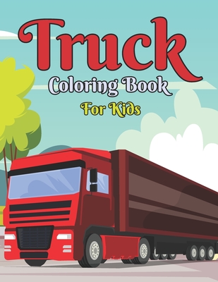 Truck Coloring Book For Kids By Yusuf Printing Press Cover Image
