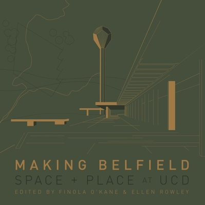 Making Belfield: Space and Place at UCD Cover Image