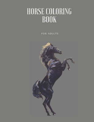 Horse coloring book for adults: More than 50 character of horses to color By Joglo Gifts For You Cover Image