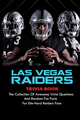 Las Vegas Raiders Trivia Book: The Collection Of Awesome Trivia