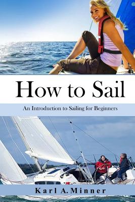 How to Sail: An Introduction to Sailing for Beginners Cover Image