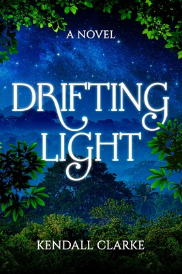 Drifting Light By Kendall Clarke Cover Image
