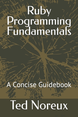 Ruby Programming Fundamentals: A Concise Guidebook Cover Image