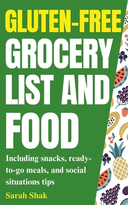 Gluten-Free Grocery list and Food By Sarah Shak Cover Image