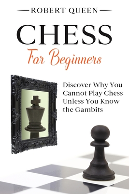 Chess Openings: The Definitive Guide (Perfect for Beginners!)
