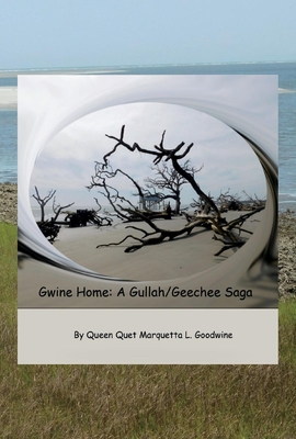 Gwine Home: A Gullah/Geechee Saga Cover Image