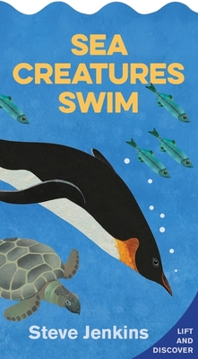 Sea Creatures Swim Shaped Board Book with Lift-the-Flaps: Lift-the-flap and Discover By Steve Jenkins, Steve Jenkins (Illustrator) Cover Image