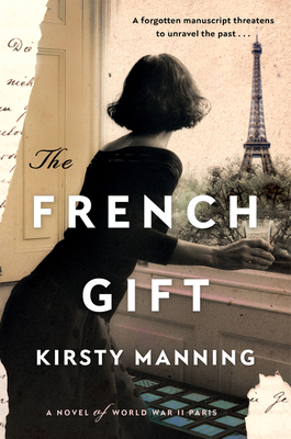 The French Gift: A Novel of World War II Paris By Kirsty Manning Cover Image