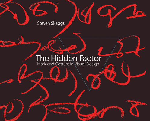 The Hidden Factor: Mark and Gesture in Visual Design
