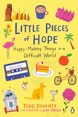 Little Pieces of Hope: Happy-Making Things in a Difficult World cover