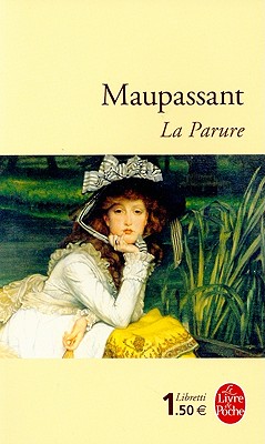 La Parure (Le Livre de Poche #1365) By Guy de Maupassant, Gilles Ernst (Notes by) Cover Image