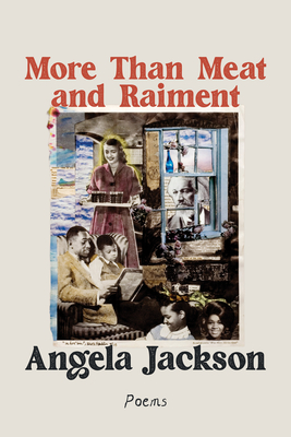 More Than Meat and Raiment: Poems By Angela Jackson Cover Image