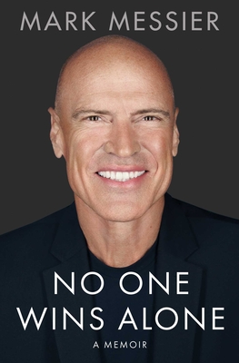 No One Wins Alone: A Memoir By Mark Messier, Jimmy Roberts Cover Image