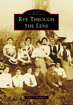 Rye Through the Lens (Images of America)