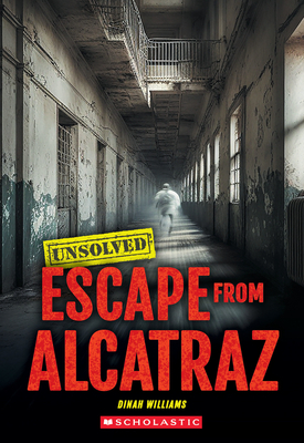 Escape from Alcatraz (Unsolved) By Dinah Williams Cover Image