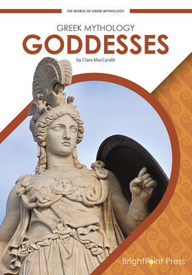 Greek Mythology Goddesses By Clara Maccarald Cover Image