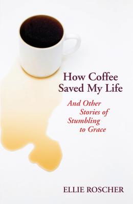Cover for How Coffee Saved My Life