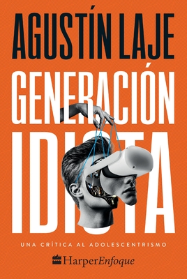 Generación idiota Softcover Idiot Generation By Agustin Laje Cover Image