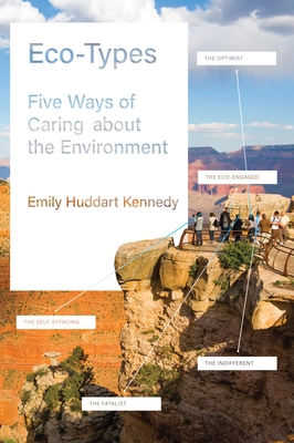 Eco-Types: Five Ways of Caring about the Environment By Emily Huddart Kennedy Cover Image