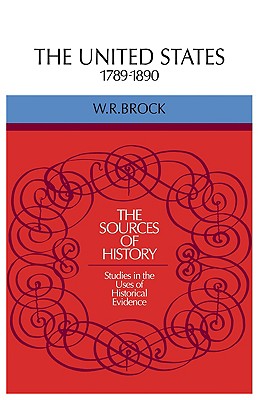 The United States 1789 1890 (Sources of History)