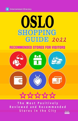 Oslo Shopping Guide 2022: Best Rated Stores in Oslo, Norway - Stores Recommended for Visitors, (Shopping Guide 2022) Cover Image