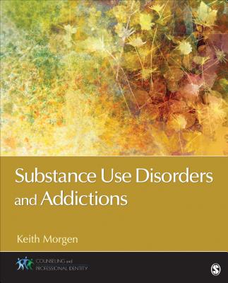 Substance Use Disorders and Addictions (Counseling and Professional Identity) Cover Image