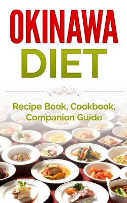 Okinawa Diet: Recipe Book, Cookbook, Companion Guide By Wade Migan Cover Image