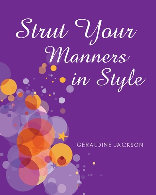 Strut Your Manners in Style By Geraldine Jackson Cover Image