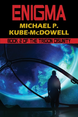 Enigma: The Trigon Unity Book 2 By Michael P. Kube-McDowell Cover Image