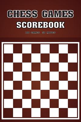Chess Games Scorebook: 100 Games 50 Moves Score Tracker Your Games for Improved Playing Cover Image