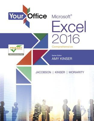 Your Office: Microsoft Excel 2016 Comprehensive (Your Office for Office 2016)