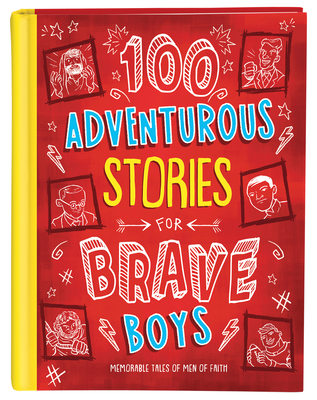 100 Adventurous Stories for Brave Boys: Memorable Tales of Men of Faith Cover Image