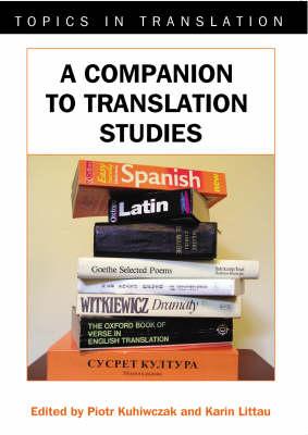 A Companion to Translation Studies (Topics in Translation #34)