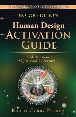 Human Design Activation Guide: Introduction to Your Quantum Blueprint Cover Image