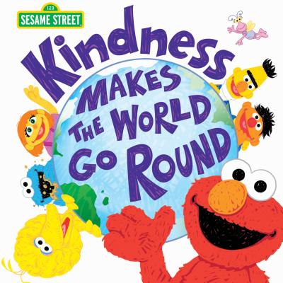 Kindness Makes the World Go Round (Sesame Street Scribbles)