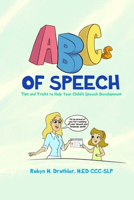 ABCs of Speech: Tips and Tricks to Help Your Child's Speech Development Cover Image