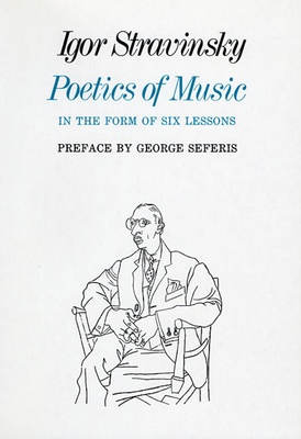 Poetics of Music in the Form of Six Lessons (Charles Eliot Norton Lectures #30)