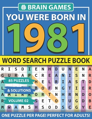 You Were Born In 1981: Word Search Book: 100+ Puzzles-Perfect Gift for Adults and Seniors-One Puzzle in Per Page By Marie Anniya Publication Cover Image