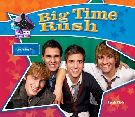 Big Time Rush: Popular Boy Band: Popular Boy Band (Big Buddy Biographies) By Sarah Tieck Cover Image