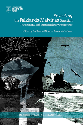 Revisiting the Falklands-Malvinas Question: Transnational and Interdisciplinary Perspectives Cover Image