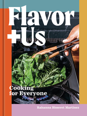 Flavor+Us: Cooking for Everyone [A Cookbook] By Rahanna Bisseret Martinez Cover Image
