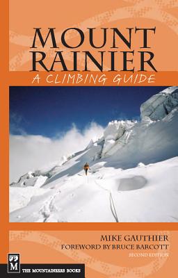 Mount Rainier: A Climbing Guide: A Climbing Guide (Climbing Guides) Cover Image