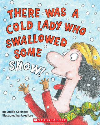 There Was a Cold Lady Who Swallowed Some Snow! Cover Image