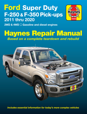 Ford Super Duty F-250 & F-350 Pick-ups 2011 thru 2016 Haynes Repair Manual (Haynes Automotive)