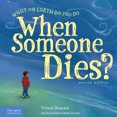 What on Earth Do You Do When Someone Dies? Cover Image