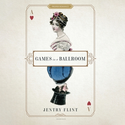 Cover for Games in a Ballroom (Proper Romance Regency)